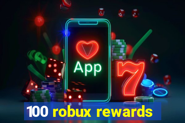 100 robux rewards